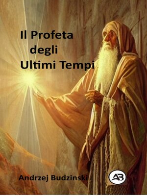cover image of Il Profeta degli Ultimi Tempi